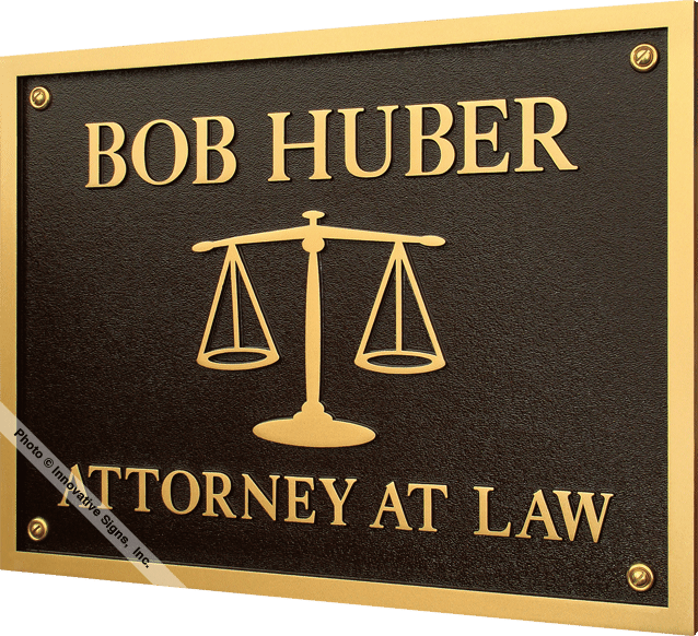 Huber Plaque_DuraBronze™_Attorney_Sign